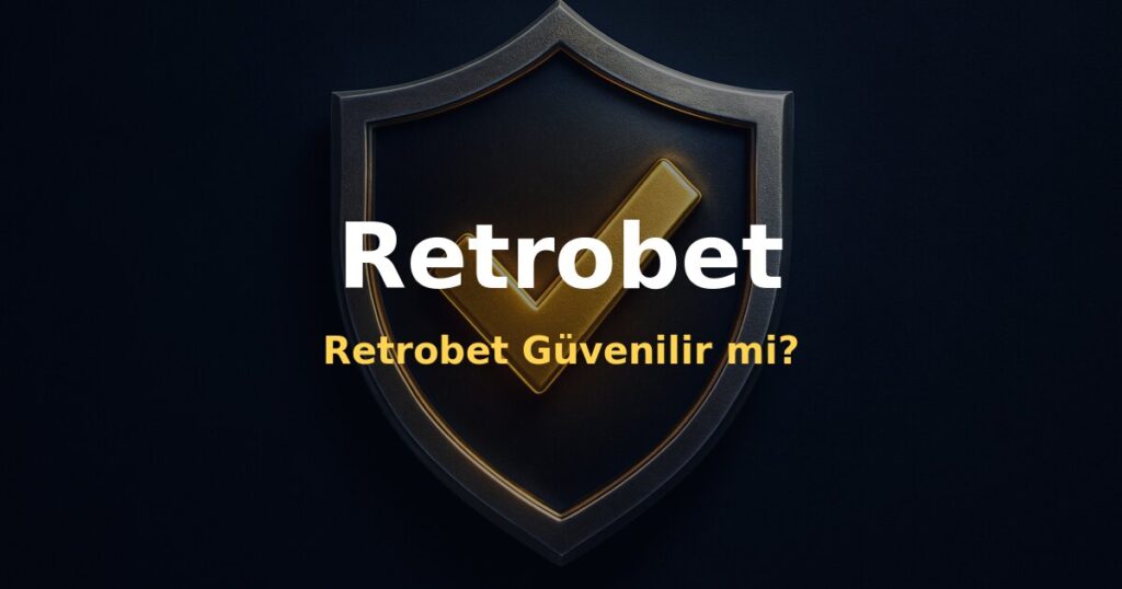 Retrobet Güvenilir mi? - Retrobet