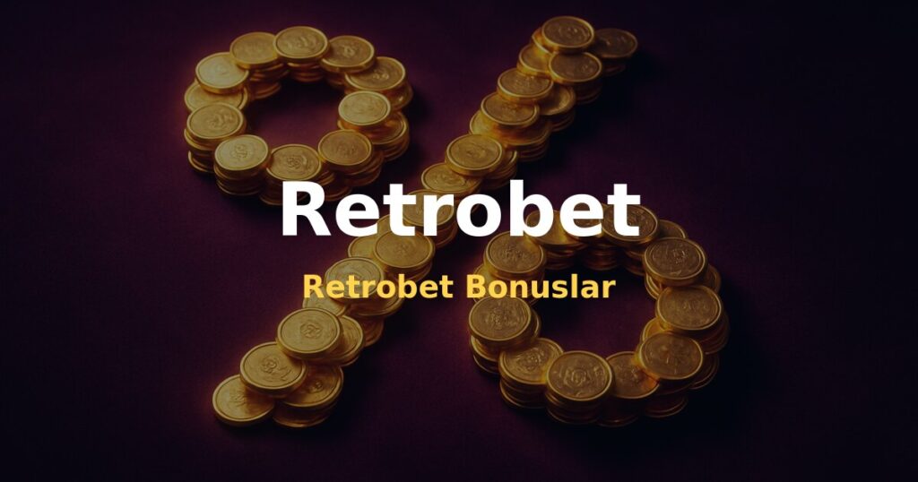 Retrobet Bonuslar - Retrobet